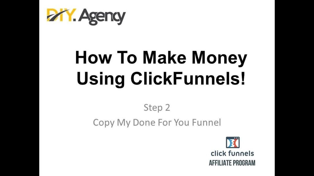 How to Make Money Using ClickFunnels: Step 2 - Copy My Done For You Funnel